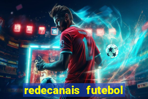 redecanais futebol ao vivo